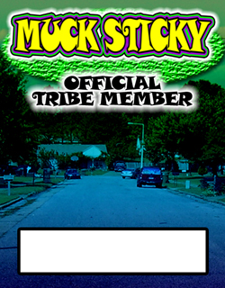 Join the Muck Sticky Tribe