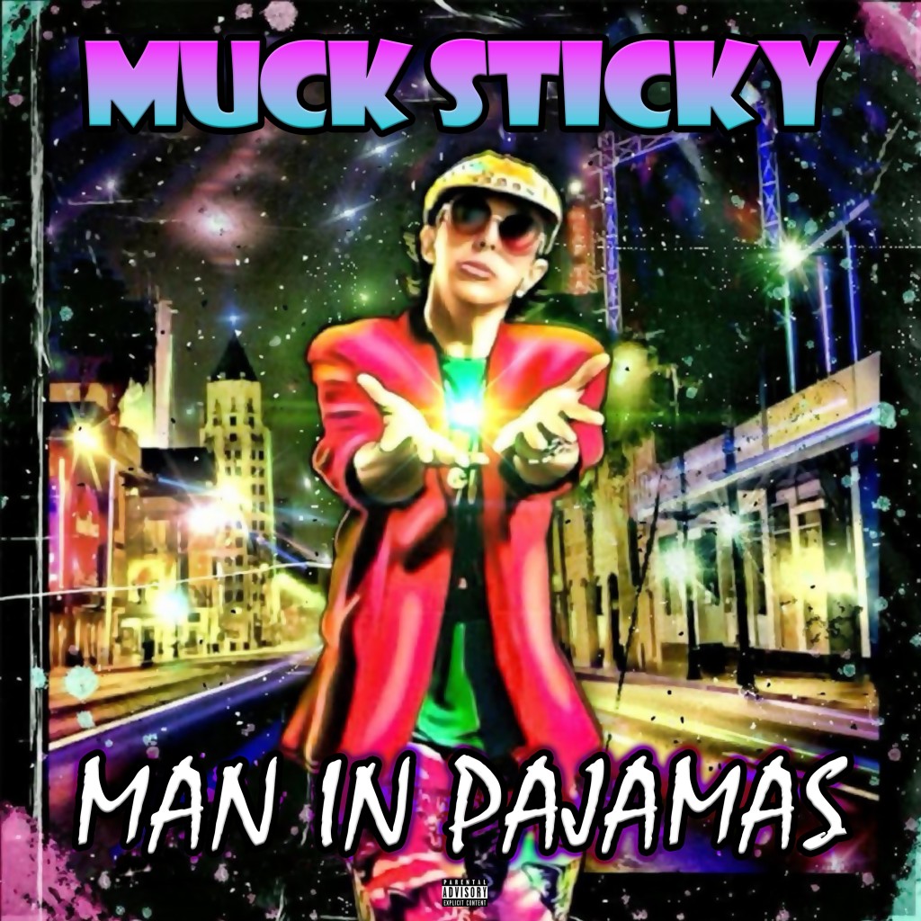 Muck Sticky - Man In Pajamas